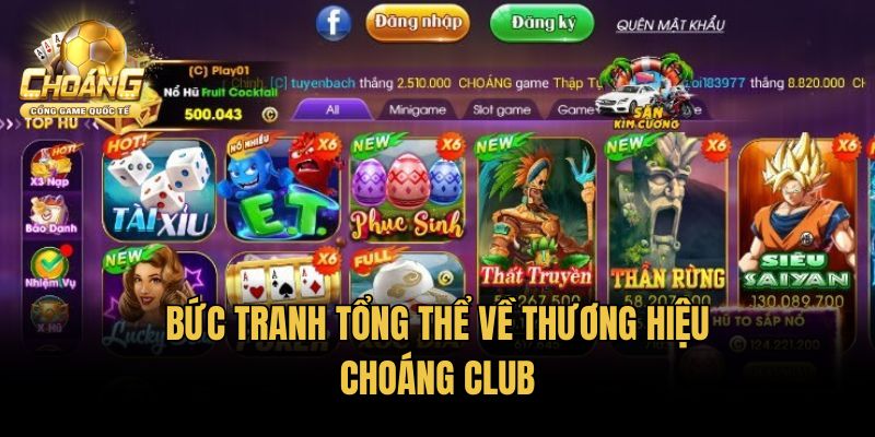 Bức tranh tổng thể về thương hiệu Choáng Club