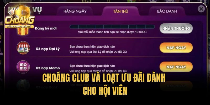 Choáng Club và loạt ưu đãi dành cho hội viên
